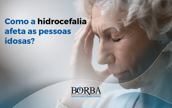Como a hidrocefalia afeta as pessoas idosas?